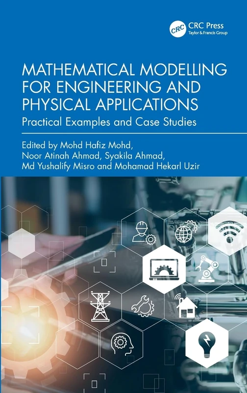 Mathematical Modelling for Engineering and Physical Applications: Practical Examples and Case Studies