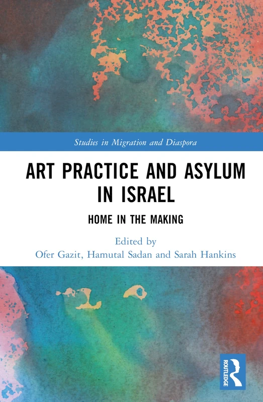 Art Practice and Asylum in Israel - Routledge Book