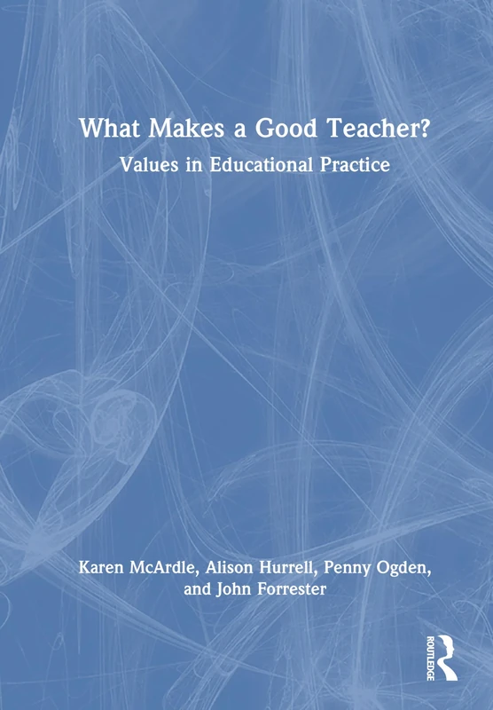 What Makes a Good Teacher?: Values in Educational Practice