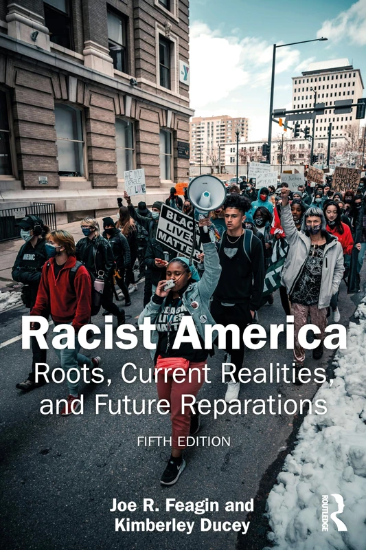 Racist America: Roots, Current Realities, and Future Reparations
