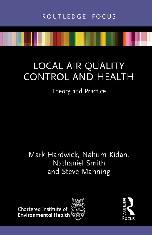 Local Air Quality Control and Health: Theory and Practice (Routledge Focus on Environmental Health)