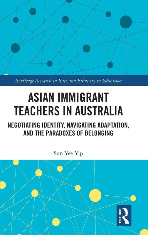 Routledge Asian Immigrant Teachers in Australia Book