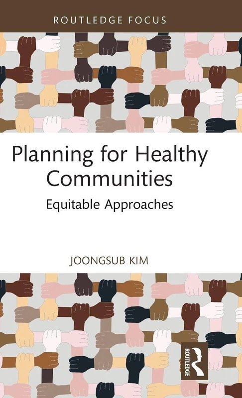 Planning for Healthy Communities: Equitable Approaches (Health and the Built Environment)