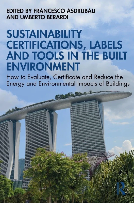 Sustainability Certifications, Labels and Tools in the Built Environment: How to Evaluate, Certificate and Reduce the Energy and Environmental Impacts of Buildings
