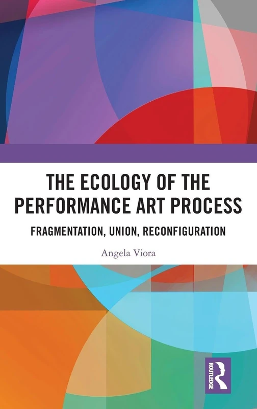 Routledge - The Ecology of the Performance Art Process Book