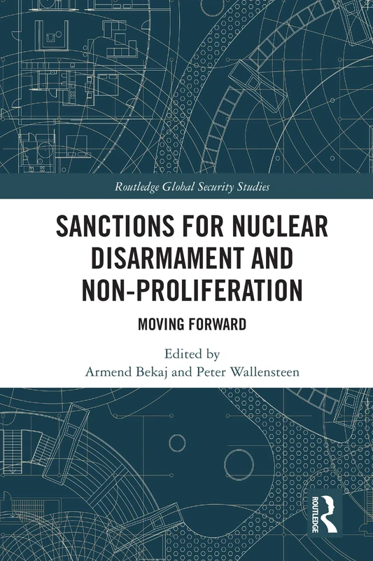Sanctions for Nuclear Disarmament and Non-Proliferation: Moving Forward (Routledge Global Security Studies)