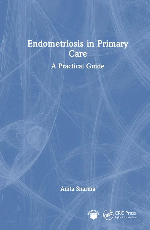 Endometriosis in Primary Care: A Practical Guide