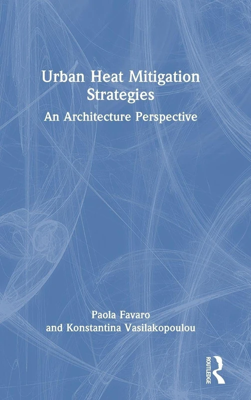 Urban Heat Mitigation Strategies: An Architecture Perspective
