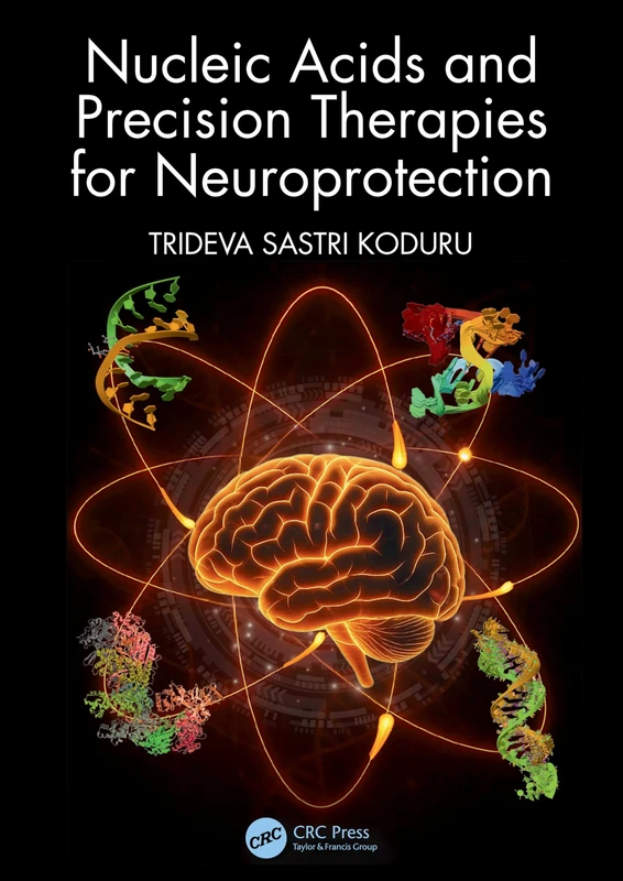 Nucleic Acids and Precision Therapies for Neuroprotection (Neuroscience of Neurodegenerative Disease)