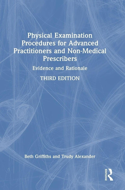 Physical Examination Procedures for Advanced Practitioners and Non-Medical Prescribers: Evidence and Rationale