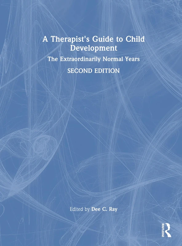 A Therapist's Guide to Child Development: The Extraordinarily Normal Years