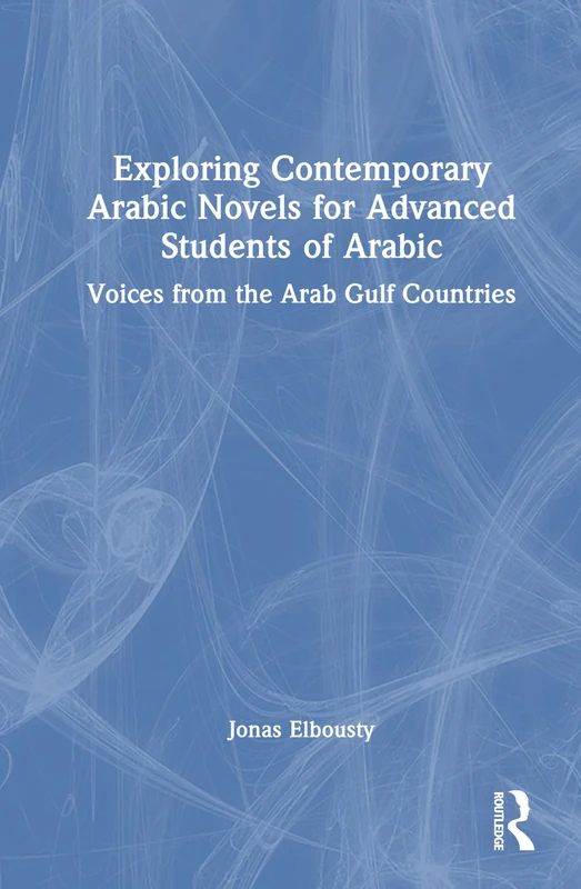 Routledge - Exploring Contemporary Arabic Novels for Students