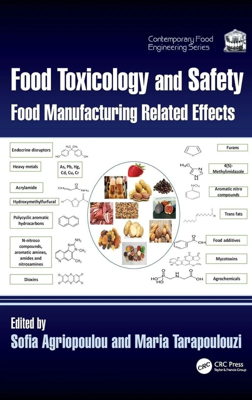 Food Toxicology and Safety: Food Manufacturing Related Effects (Contemporary Food Engineering)