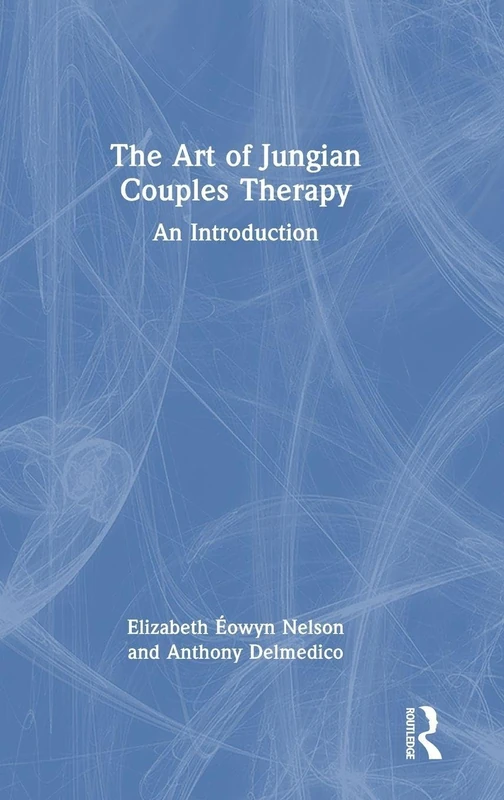 Routledge - The Art of Jungian Couples Therapy: An Introduction