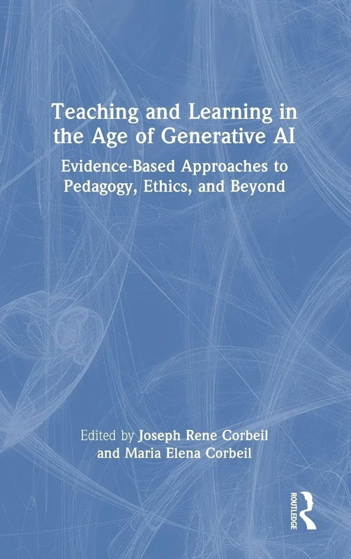 Teaching and Learning in the Age of Generative AI: Evidence-Based Approaches to Pedagogy, Ethics, and Beyond