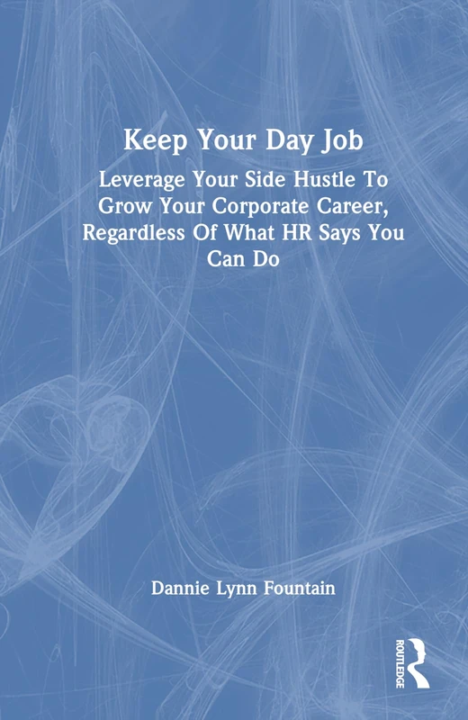 Keep Your Day Job by Routledge - Side Hustle Career Guide - Image 1