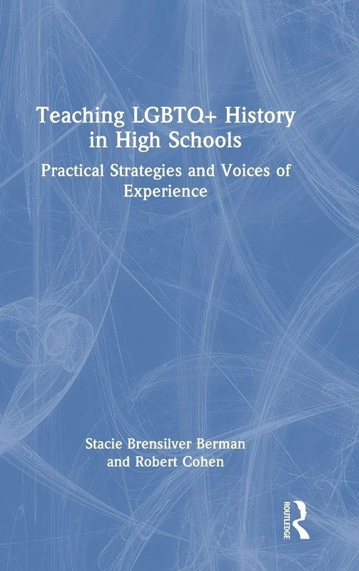 Routledge Teaching LGBTQ+ History in High Schools Book