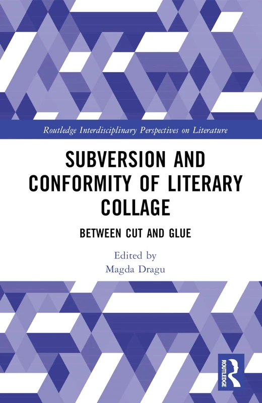 Subversion and Conformity of Literary Collage: Between Cut and Glue (Routledge Interdisciplinary Perspectives on Literature) - Image 1