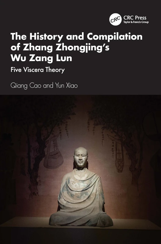 CRC Press - Zhang Zhongjing's Wu Zang Lun: Five Viscera Theory