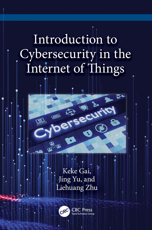 CRC Press - Introduction to Cybersecurity in the Internet of Things