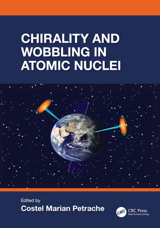 CRC Press - Chirality and Wobbling in Atomic Nuclei Book