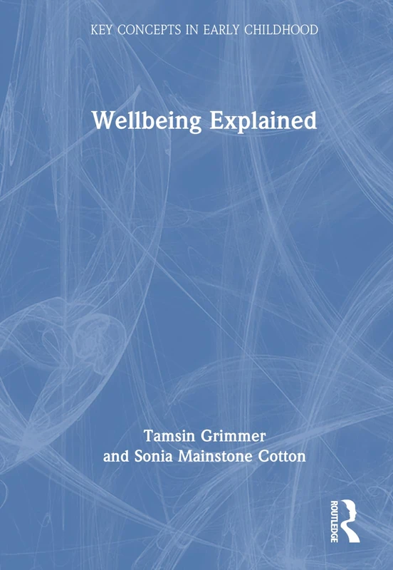 Routledge Wellbeing Explained - Early Childhood Key Concepts