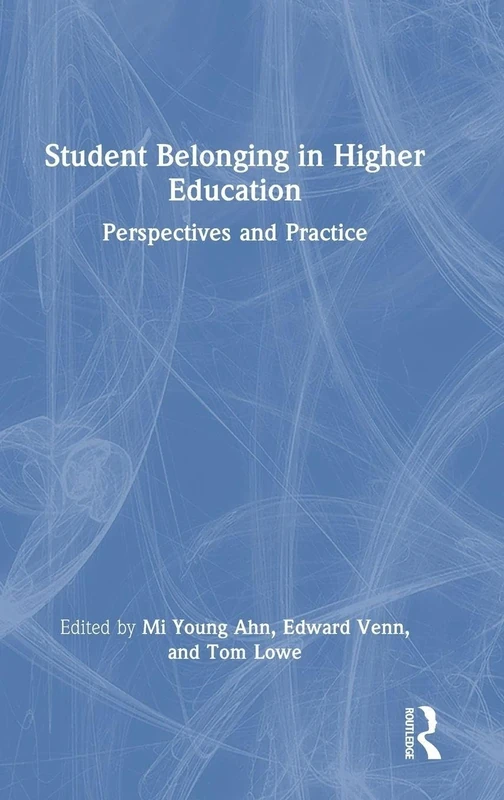 Student Belonging in Higher Education: Perspectives and Practice