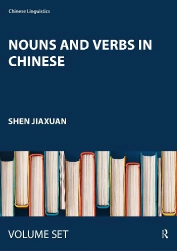 Nouns and Verbs in Chinese (Chinese Linguistics)
