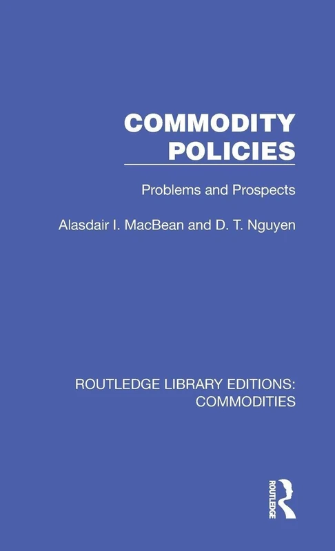 Commodity Policies: Problems and Prospects (Routledge Library Editions: Commodities)