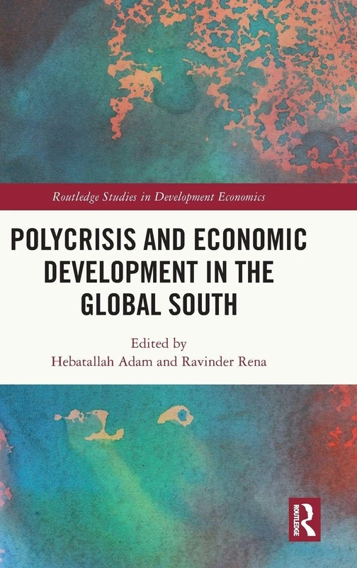 Routledge Polycrisis and Economic Development in the Global South