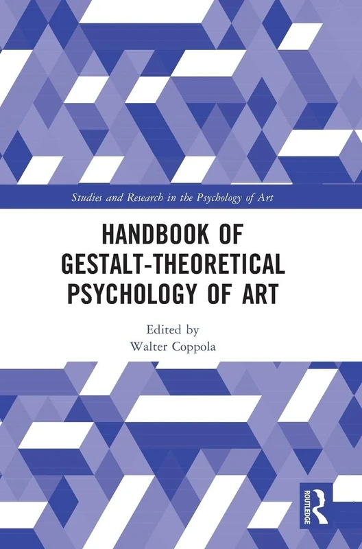 Handbook of Gestalt-Theoretical Psychology of Art (Studies and Research in the Psychology of Art)