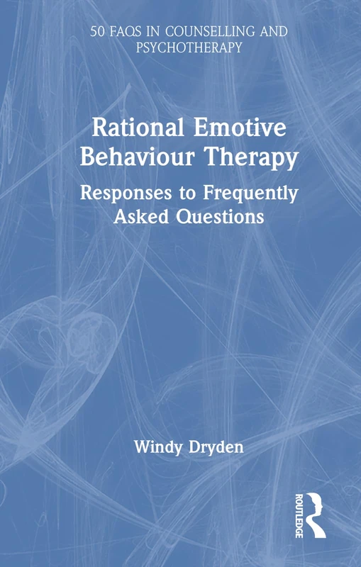 Routledge Rational Emotive Behaviour Therapy - 50 FAQs Book