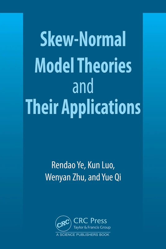 CRC Press - Skew-Normal Model Theories and Their Applications