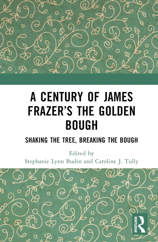 Routledge - A Century of James Frazer's The Golden Bough - Image 1