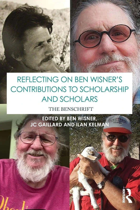 Reflecting on Ben Wisner’s Contributions to Scholarship and Scholars: The Benschrift