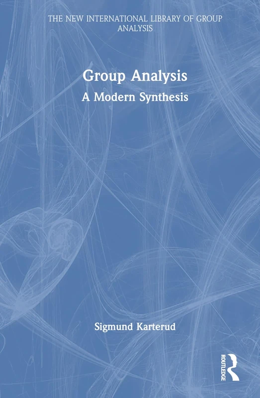 Group Analysis: A Modern Synthesis (The New International Library of Group Analysis)