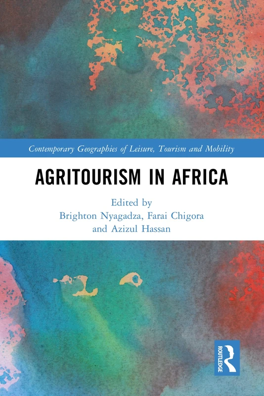 Agritourism in Africa (Contemporary Geographies of Leisure, Tourism and Mobility)