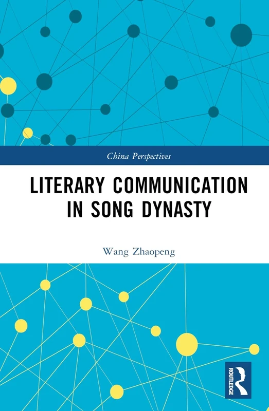 Literary Communication in Song Dynasty (China Perspectives)