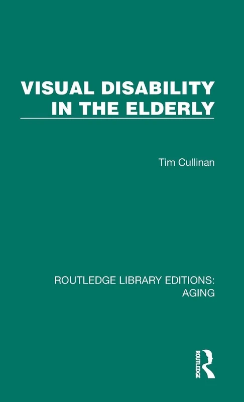 Visual Disability in the Elderly (Routledge Library Editions: Aging)