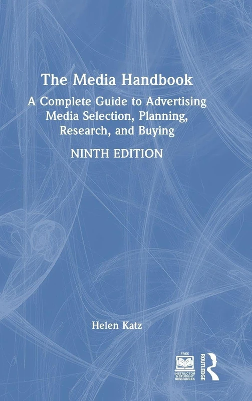 The Media Handbook: A Complete Guide to Advertising Media Selection, Planning, Research, and Buying (Routledge Communication Series)