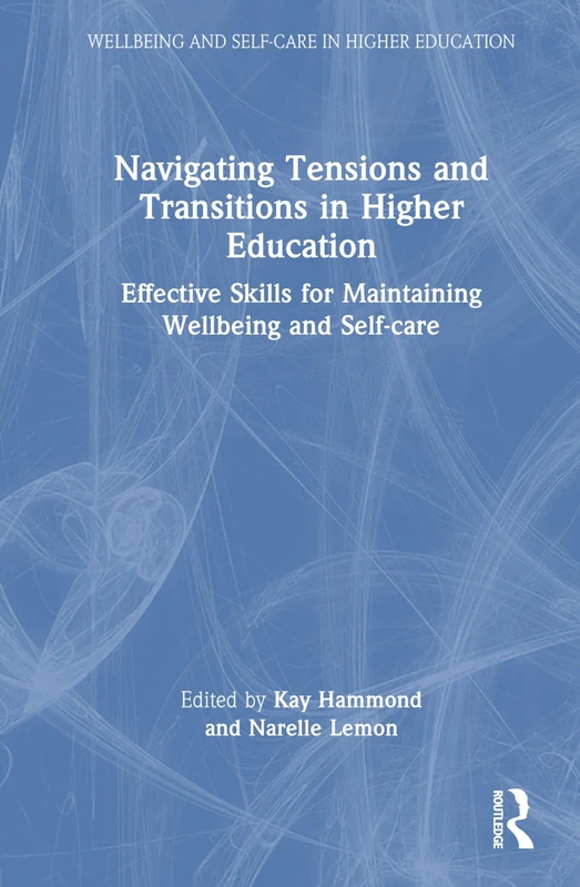 Routledge - Navigating Tensions and Transitions in Higher Ed