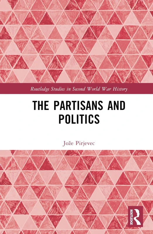 Routledge - The Partisans and Politics History Book