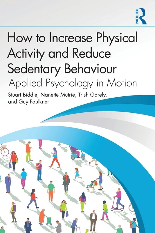 How to Increase Physical Activity and Reduce Sedentary Behaviour: Applied Psychology in Motion