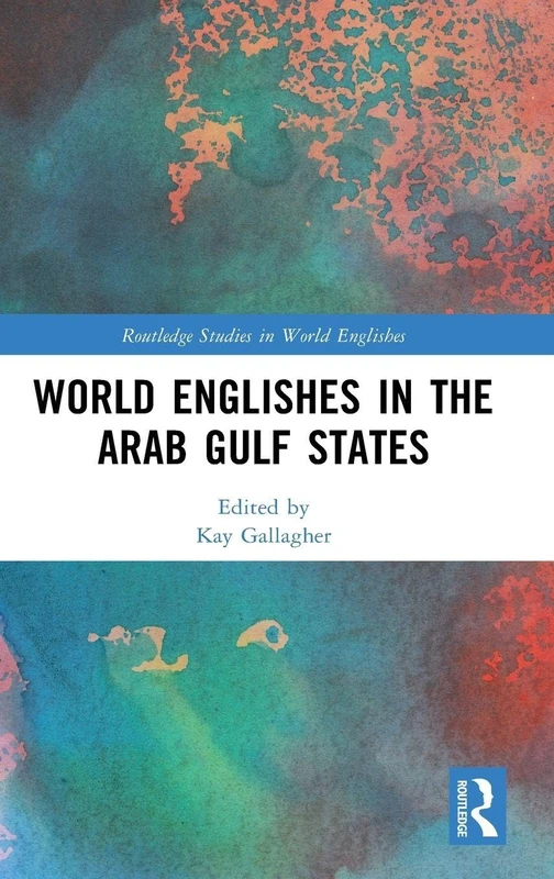 Routledge World Englishes in the Arab Gulf States - Book