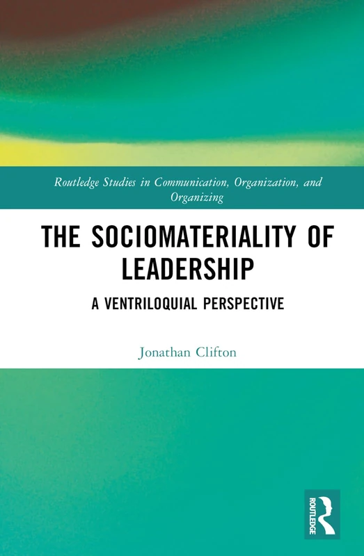 Routledge - The Sociomateriality of Leadership Book