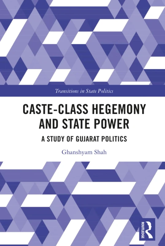 Caste-Class Hegemony and State Power - Gujarat Politics Book