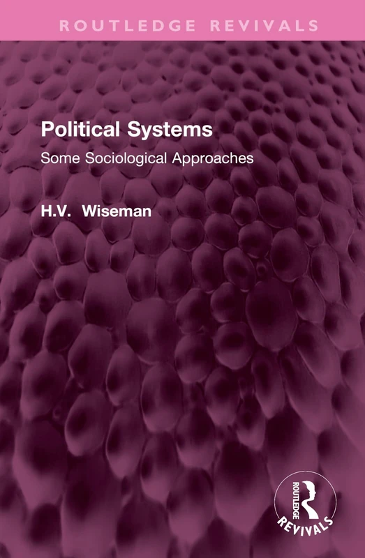 Political Systems: Some Sociological Approaches (Routledge Revivals)