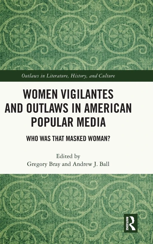 Routledge - Women Vigilantes and Outlaws in American Media - Image 1