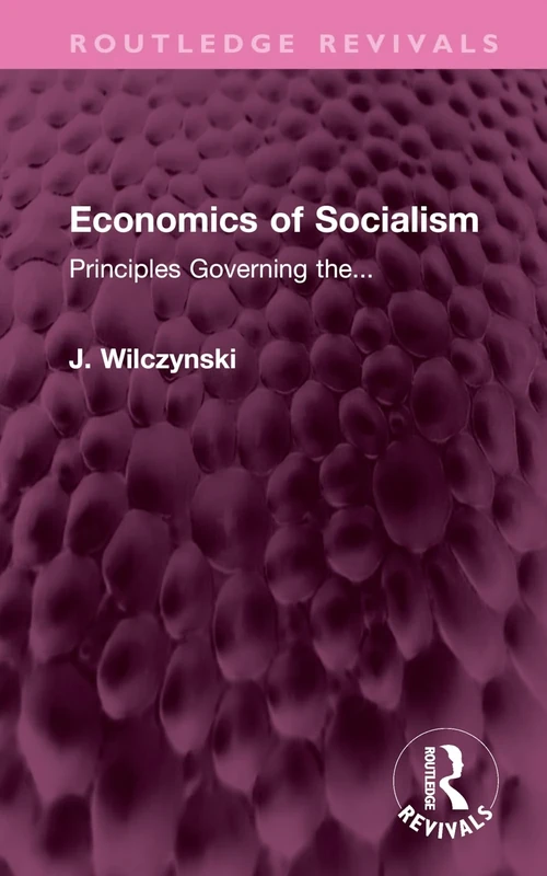 Economics of Socialism: Principles Governing the... (Routledge Revivals)
