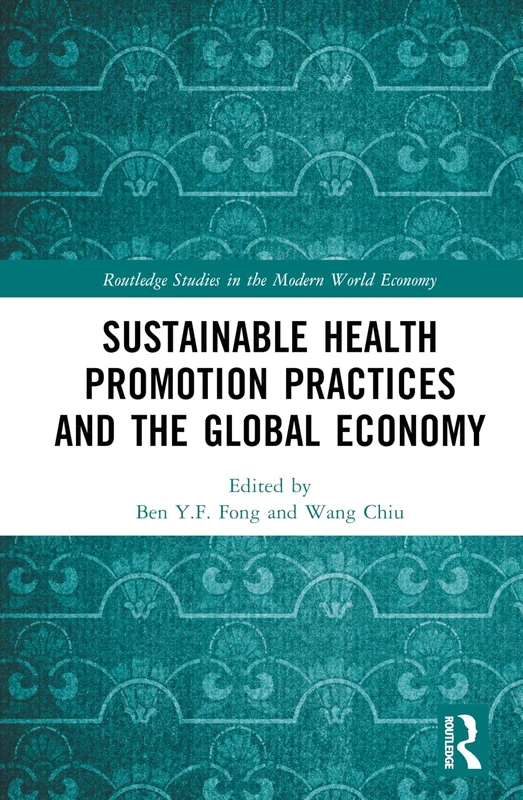 Routledge Sustainable Health Promotion and Global Economy Book